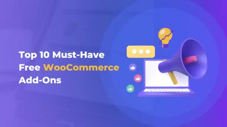 Top 10 Must-Have Free WooCommerce Add-Ons | Improve Your Store