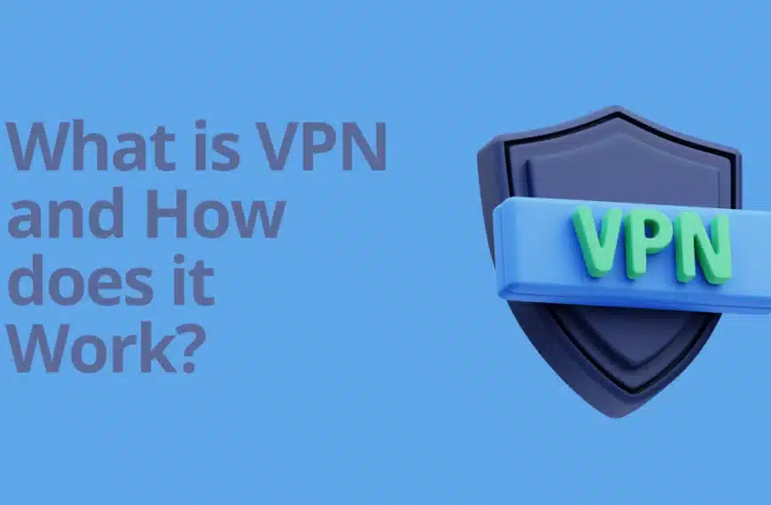 What is VPN and How does it Work?